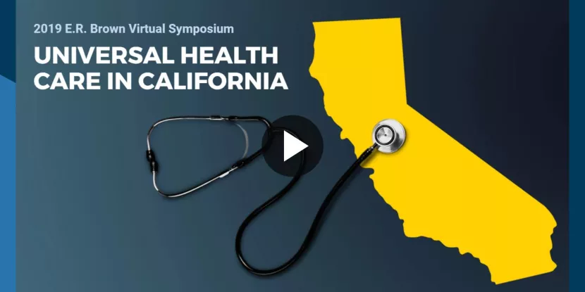 The E. Richard Brown Symposium on Universal Health Care in California