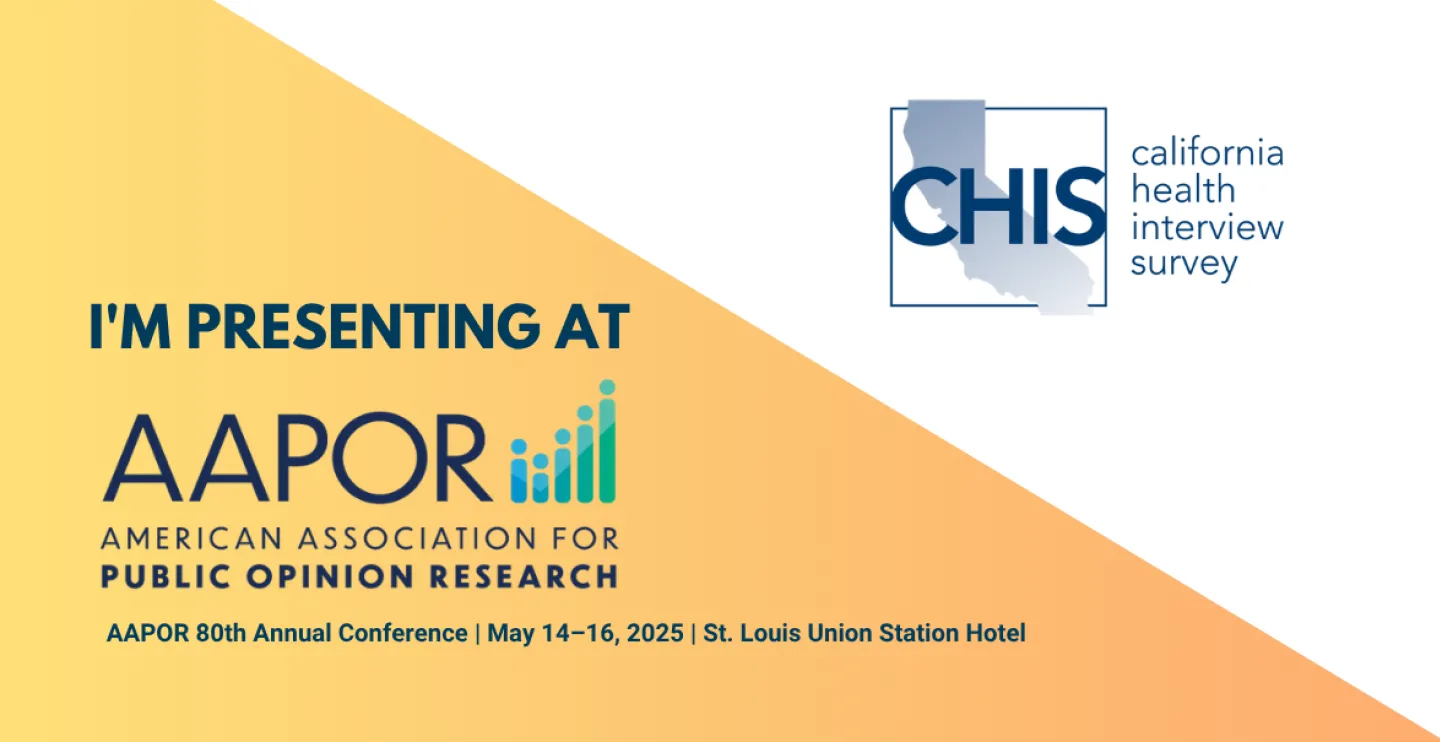 CHIS presenting at AAPOR 2025. May 14-16, 2025. St Louis Union Station Hotel