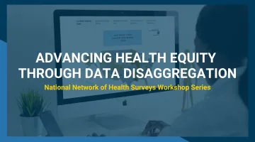 Disaggregated Racial/Ethnic Data: Considerations for Data Collection and Processing