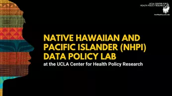 ucla-awarded-grant-from-the-office-of-minority-health-to-continue-groundbreaking-work-through-native-hawaiian-and-pacific-islander-data-policy-lab