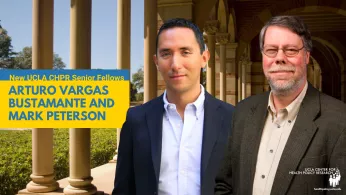 ucla-chpr-names-arturo-vargas-bustamante-and-mark-peterson-as-senior-fellows
