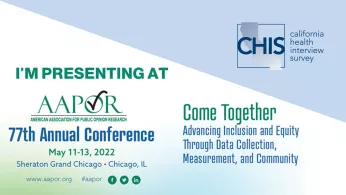 california-health-interview-survey-chis-featured-at-the-77th-annual-aapor-conference